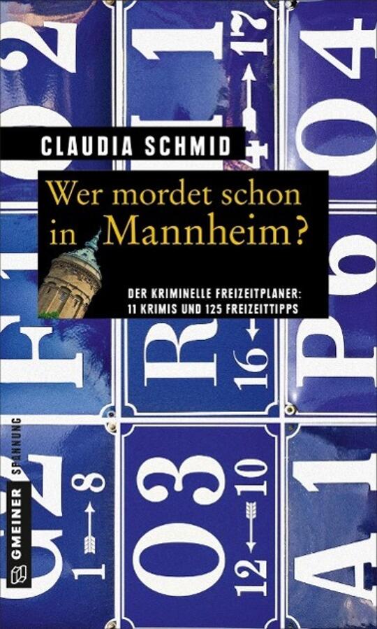 Wer mordet schon in Mannheim? | Schmid, Claudia